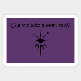 Can we take a short rest? Magnet